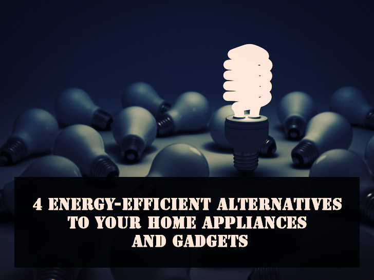 4-Energy-efficient-Alternatives-to-Your-Home-Appliances-and-Gadgets